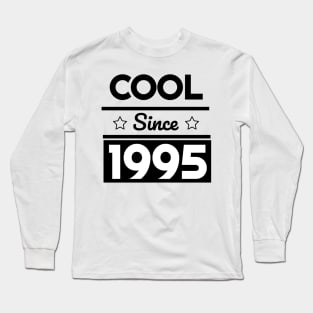 Cool since 1995 Long Sleeve T-Shirt